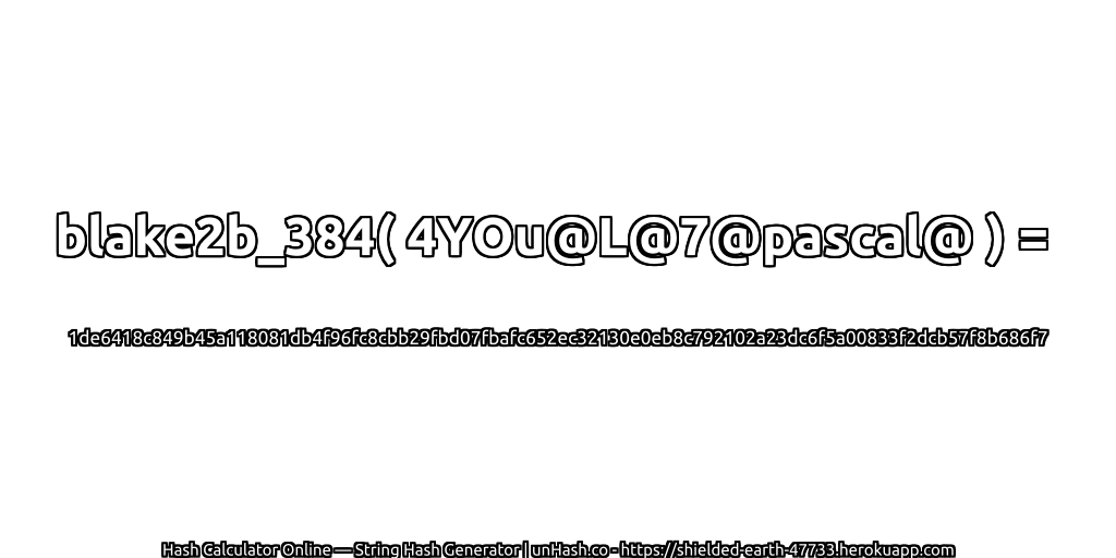 blake2b_384( 4YOu@L@7@pascal@ ) = 1de6418c849b45a118081db4f96fc8cbb29fbd07fbafc652ec32130e0eb8c792102a23dc6f5a00833f2dcb57f8b686f7 | unHash.co
