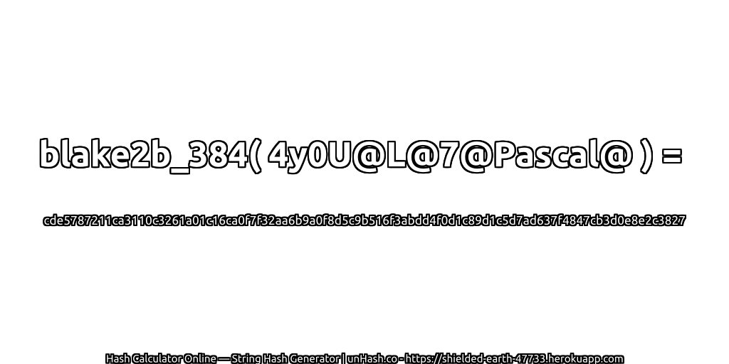 blake2b_384( 4y0U@L@7@Pascal@ ) = cde5787211ca3110c3261a01c16ca0f7f32aa6b9a0f8d5c9b516f3abdd4f0d1c89d1c5d7ad637f4847cb3d0e8e2c3827 | unHash.co