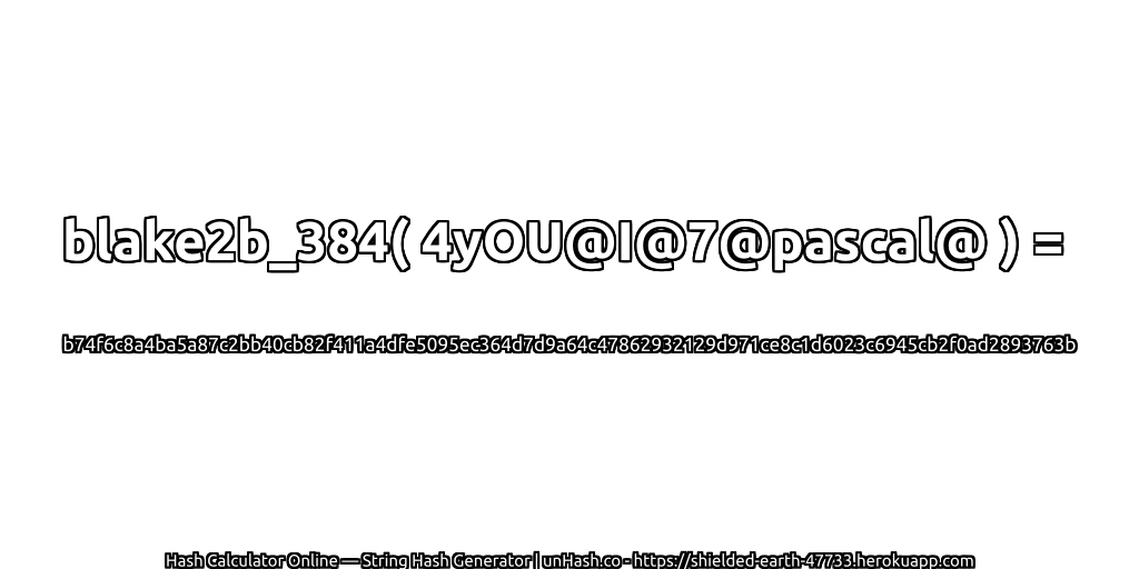 blake2b_384( 4yOU@I@7@pascal@ ) = b74f6c8a4ba5a87c2bb40cb82f411a4dfe5095ec364d7d9a64c47862932129d971ce8c1d6023c6945cb2f0ad2893763b | unHash.co
