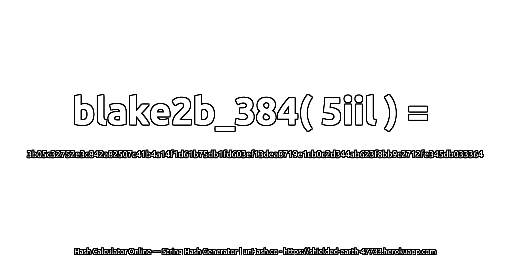 blake2b_384( 5iil ) = 3b05c32752e3c842a82507c41b4a14f1d61b75db1fd603ef13dea8719e1cb0c2d344ab623f8bb9c2712fe345db033364 | unHash.co
