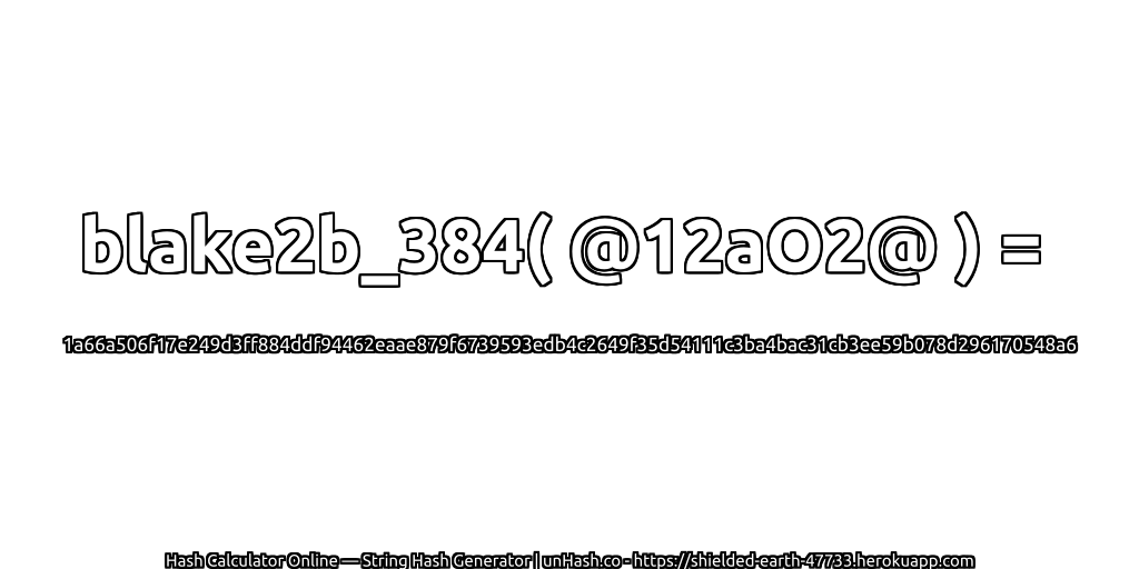 blake2b_384( @12aO2@ ) = 1a66a506f17e249d3ff884ddf94462eaae879f6739593edb4c2649f35d54111c3ba4bac31cb3ee59b078d296170548a6 | unHash.co