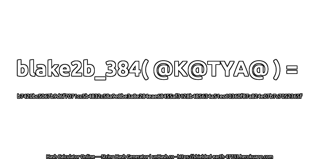 blake2b_384( @K@TYA@ ) = b7420bc5067b9d6f7071cc5b4832c58a9e8be3a8e284eae68455af3128b485634a51ec10360f87a824e07b7c7052365f | unHash.co