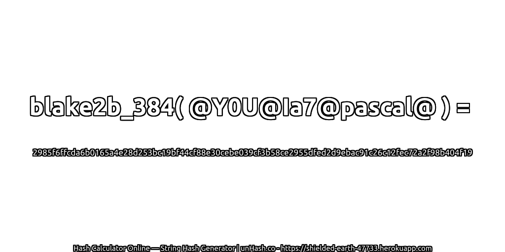 blake2b_384( @Y0U@Ia7@pascal@ ) = 2985f6ffcda6b0165a4e28d253bc19bf44cf88e30cebe039cf3b58ce2955dfed2d9ebac91c26c12fec72a2f98b404f19 | unHash.co