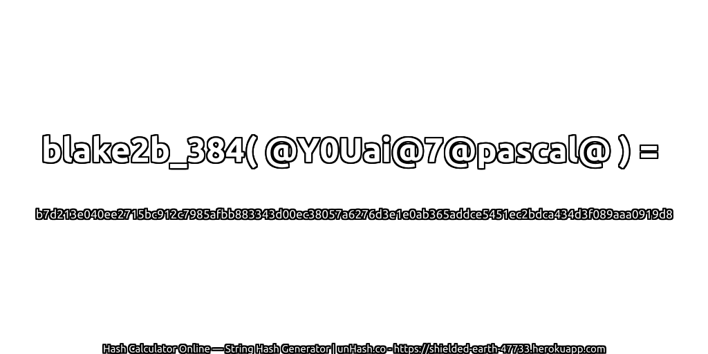 blake2b_384( @Y0Uai@7@pascal@ ) = b7d213e040ee2715bc912c7985afbb883343d00ec38057a6276d3e1e0ab365addce5451ec2bdca434d3f089aaa0919d8 | unHash.co