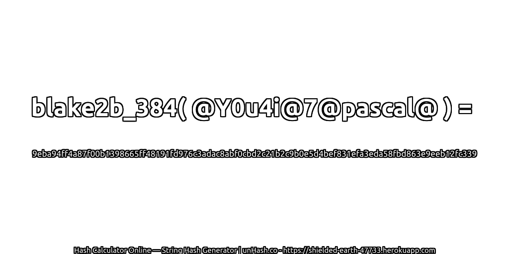 blake2b_384( @Y0u4i@7@pascal@ ) = 9eba94ff4a87f00b1398665ff48191fd976c3adac8abf0cbd2c21b2c9b0e5d4bef831efa3eda58fbd863e9eeb12fc339 | unHash.co