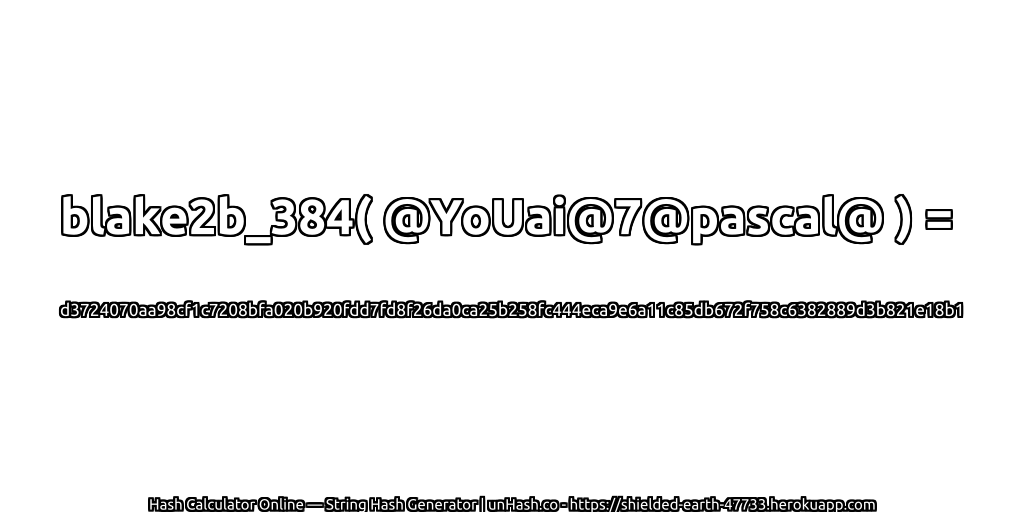 blake2b_384( @YoUai@7@pascal@ ) = d3724070aa98cf1c7208bfa020b920fdd7fd8f26da0ca25b258fc444eca9e6a11c85db672f758c6382889d3b821e18b1 | unHash.co