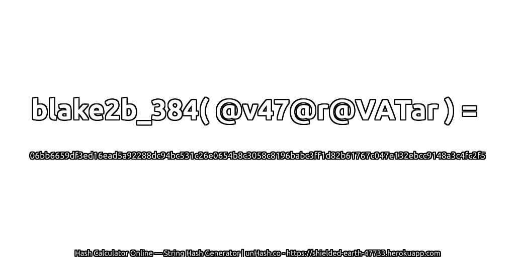 blake2b_384( @v47@r@VATar ) = 06bb6659df3ed16ead5a92288dc94bc531c26e0654b8c3058c8196babc3ff1d82b61767c047e132ebcc9148a3c4fc2f5 | unHash.co