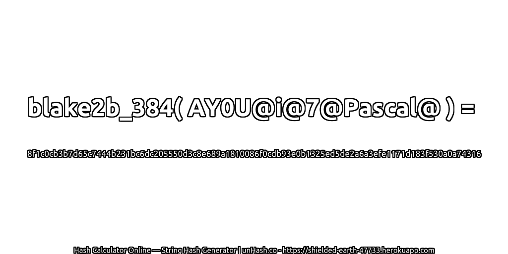 blake2b_384( AY0U@i@7@Pascal@ ) = 8f1c0cb3b7d65c7444b231bc6dc205550d3c8e689a1810086f0cdb93e0b1325ed5de2a6a3efe1171d183f530a0a74316 | unHash.co