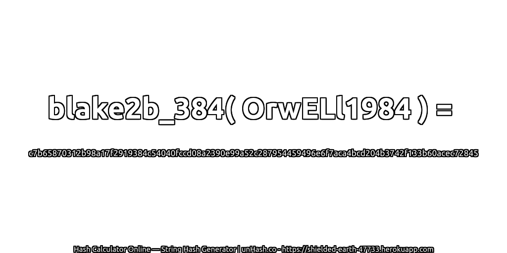 blake2b_384( OrwELl1984 ) = c7b65870312b98a17f2919384c54040fccd08a2390e99a52c287954459496e6f7aca4bcd204b3742f133b60acec72845 | unHash.co