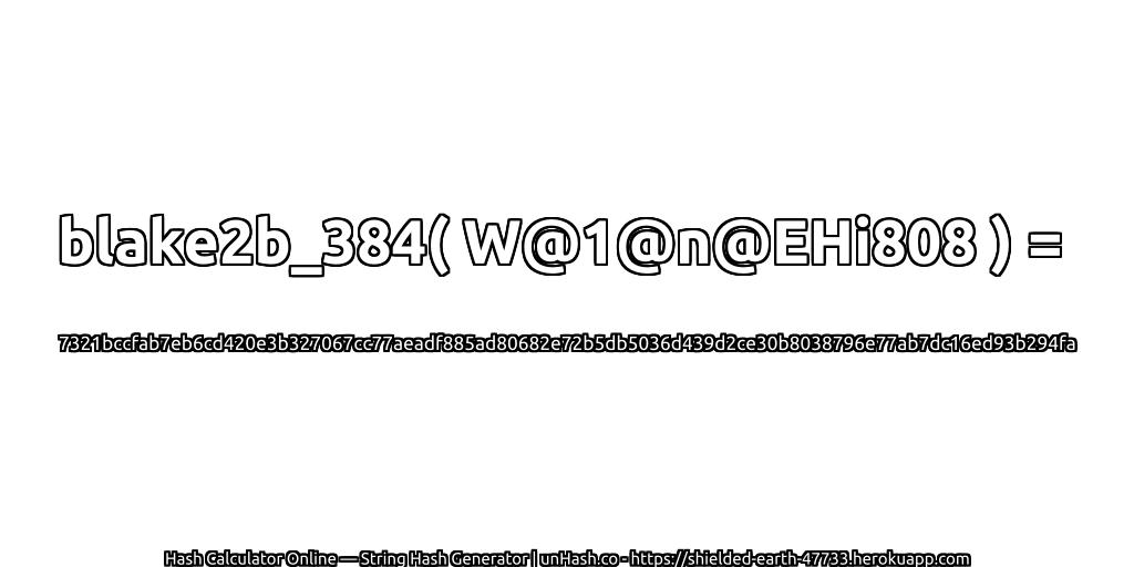 blake2b_384( W@1@n@EHi808 ) = 7321bccfab7eb6cd420e3b327067cc77aeadf885ad80682e72b5db5036d439d2ce30b8038796e77ab7dc16ed93b294fa | unHash.co