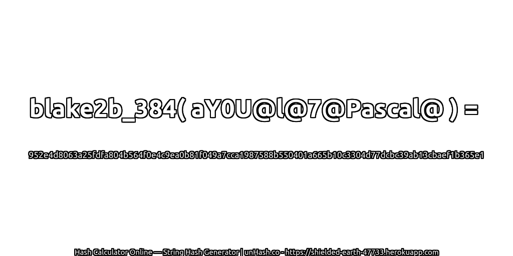blake2b_384( aY0U@l@7@Pascal@ ) = 952e4d8063a25fdfa804b564f0e4c9ea0b81f049a7cca1987588b550401a665b10c3304d77dcbc39ab13cbaef1b365e1 | unHash.co