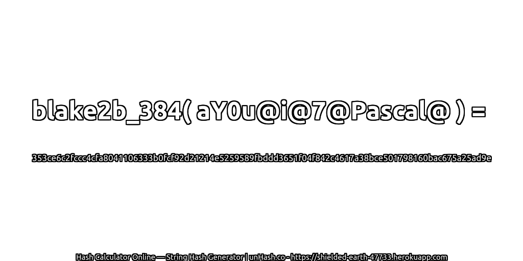 blake2b_384( aY0u@i@7@Pascal@ ) = 353ce6c2fccc4cfa8041106333b0fcf92d21214e5259589fbddd3651f04f842c4617a38bce501798160bac675a25ad9e | unHash.co