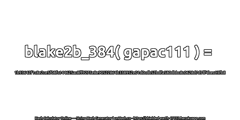 blake2b_384( gapac111 ) = 1b93642f1c8e2ce5f08fc144625ac8ff9275e8e90522864b338952e01d0cdb52bdfa580dbbc8c0628d7d7ff4bec13fb8 | unHash.co