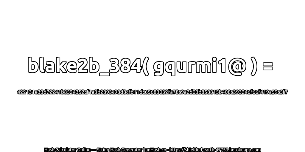 blake2b_384( gqurmi1@ ) = 422131e33d72241b8524352cf1a3b2893c98d8cfb11dc65683032fa78c9a2d03b858815b408c393246f66f419a59c5f7 | unHash.co