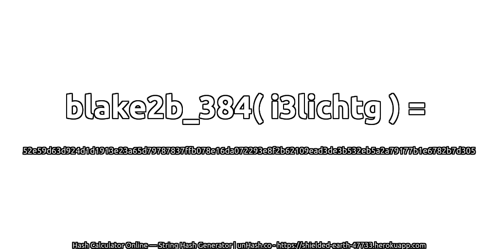 blake2b_384( i3lichtg ) = 52e59d63d924d1d1913e23a65d79787837ffb078e16da072293e8f2b62109ead3de3b532eb5a2a79177b1e6782b7d305 | unHash.co