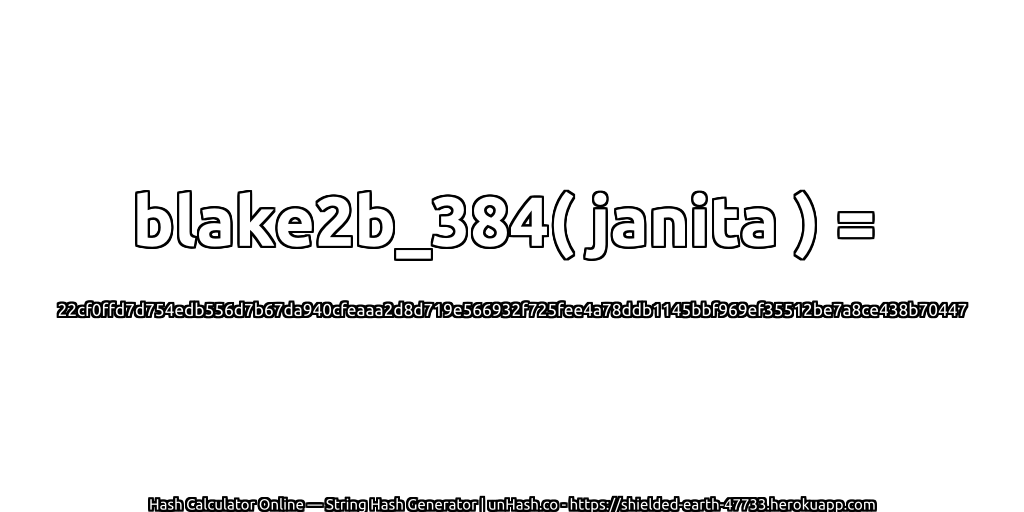 blake2b_384( janita ) = 22cf0ffd7d754edb556d7b67da940cfeaaa2d8d719e566932f725fee4a78ddb1145bbf969ef35512be7a8ce438b70447 | unHash.co