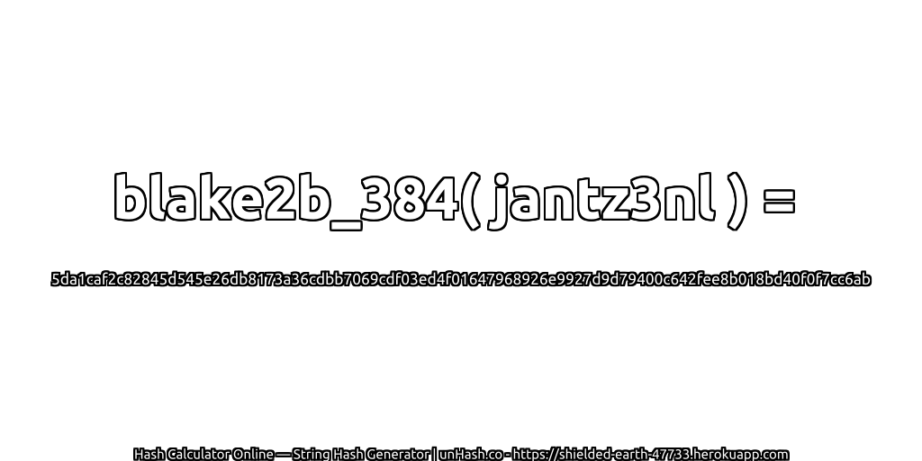 blake2b_384( jantz3nl ) = 5da1caf2c82845d545e26db8173a36cdbb7069cdf03ed4f01647968926e9927d9d79400c642fee8b018bd40f0f7cc6ab | unHash.co