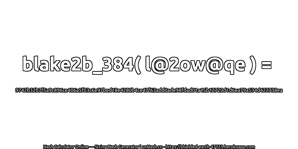 blake2b_384( l@2ow@qe ) = 9742b32b7f5a9c896ce406a5f03c6e97bed18e4280b4ce47f63add0ade98fdad01a15b12720d1d6ea79a534d422738ea | unHash.co