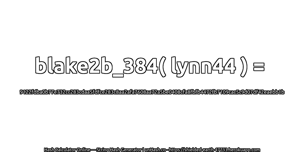 blake2b_384( lynn44 ) = 9122fdba0b77e732cc283cdaa5fdfce283c8aa2afa7608aa72a5be0408cfa8fbfb4472fb7109cac5c9d07df42eaebb1b | unHash.co