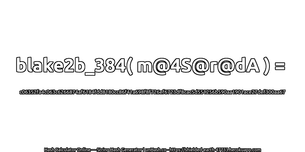 blake2b_384( m@4S@r@dA ) = c06352fa4c063c6266874af6184fdd8180cc86f41a698f8f726ef6723df8cac5d551256b590aa1901ace27def300aa67 | unHash.co