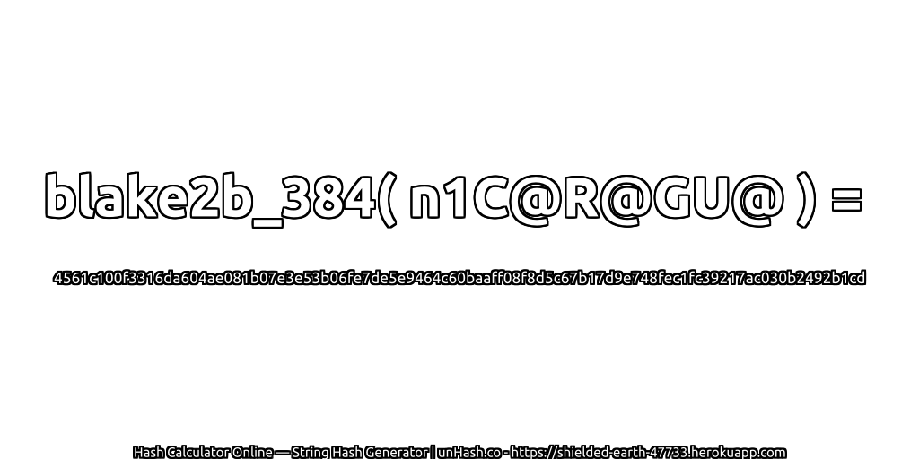 blake2b_384( n1C@R@GU@ ) = 4561c100f3316da604ae081b07e3e53b06fe7de5e9464c60baaff08f8d5c67b17d9e748fec1fc39217ac030b2492b1cd | unHash.co