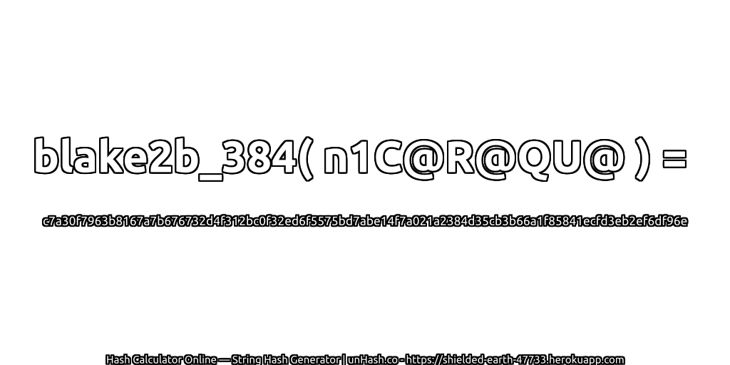 blake2b_384( n1C@R@QU@ ) = c7a30f7963b8167a7b676732d4f312bc0f32ed6f5575bd7abe14f7a021a2384d35cb3b66a1f85841ecfd3eb2ef6df96e | unHash.co