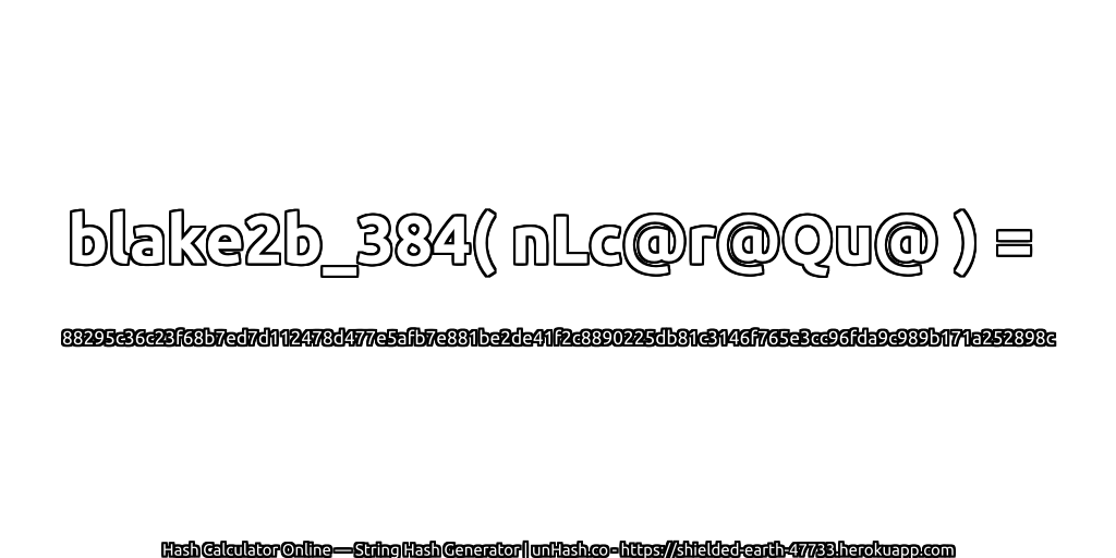 blake2b_384( nLc@r@Qu@ ) = 88295c36c23f68b7ed7d112478d477e5afb7e881be2de41f2c8890225db81c3146f765e3cc96fda9c989b171a252898c | unHash.co