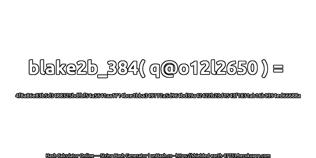 blake2b_384( q@o12l2650 ) = 4f8a86e83b5d3488325bdfbf54a5641aa1714bce1bba349772a5d964bd39a42422b23d1543f1831ab16b1394ed66688a | unHash.co