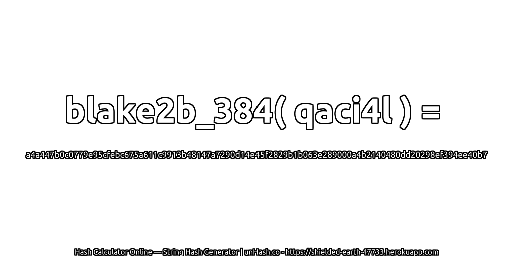 blake2b_384( qaci4l ) = a4a447b0c0779e95cfebc675a611c9913b48147a7290d14e45f2829b1b063e289000a4b2140480dd20298ef394ee40b7 | unHash.co