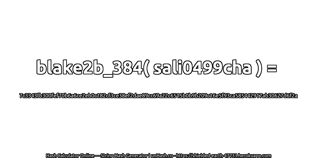 blake2b_384( sali0499cha ) = 7c3343fb300fef70b6a6ce2eb0c182cf3ce38ef2dae89cc69a22c6515b0b9b209c16e5f93ca585442917ab30627d6f2a | unHash.co