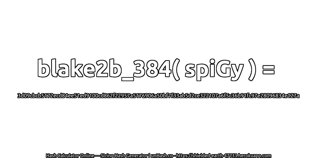 blake2b_384( spiGy ) = 3d09cbcb5172ecd84ee51ed9100cd862f22957a5176906a50bf7f33ab5d2ce322107a6f5c36b91fc97e28096834e127a | unHash.co
