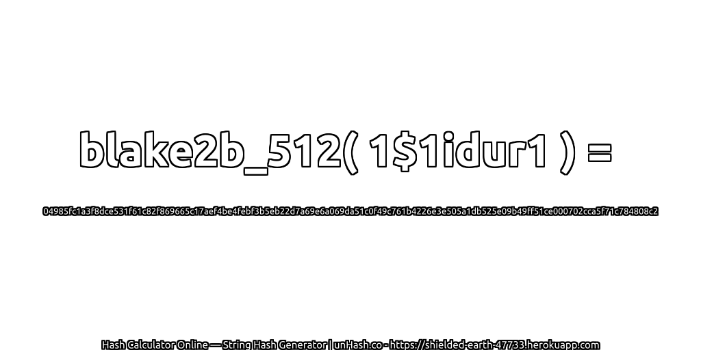 blake2b_512( 1$1idur1 ) = 04985fc1a3f8dce531f61c82f869665c17aef4be4febf3b5eb22d7a69e6a069da51c0f49c761b4226e3e505a1db525e09b49ff51ce000702cca5f71c784808c2 | unHash.co