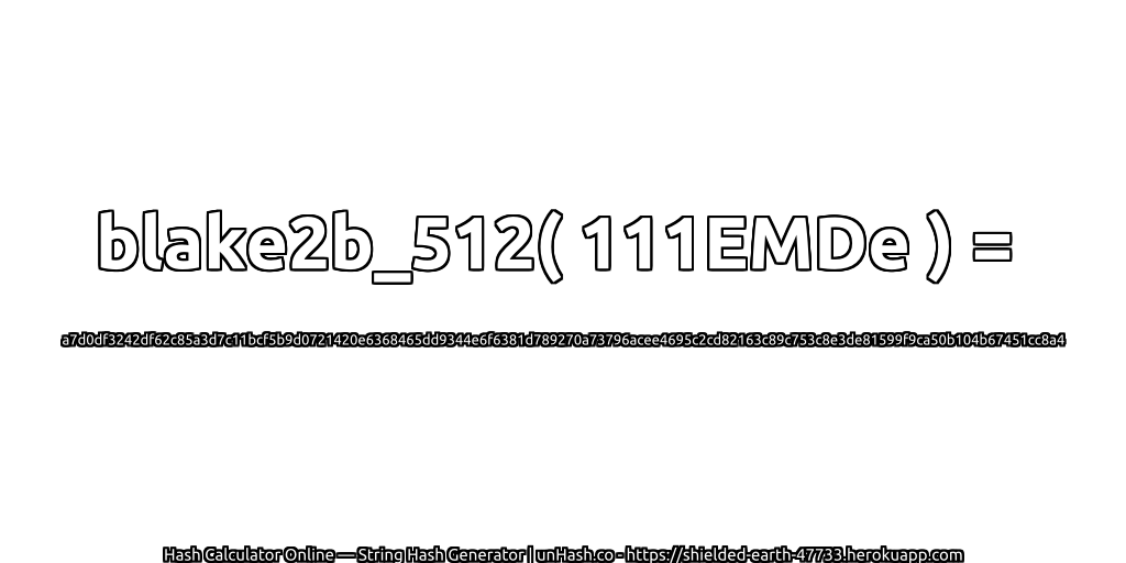 blake2b_512( 111EMDe ) = a7d0df3242df62c85a3d7c11bcf5b9d0721420e6368465dd9344e6f6381d789270a73796acee4695c2cd82163c89c753c8e3de81599f9ca50b104b67451cc8a4 | unHash.co