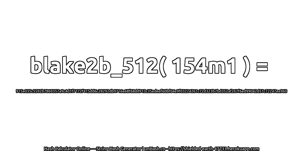 blake2b_512( 154m1 ) = 915e035c5592b7869357a9c4d1f7172f415dd6c28292db9716e68f68dd913c35edeef60bf04e9f03224261c72d323b7bd352af267f6ed99042d57c72247ee960 | unHash.co