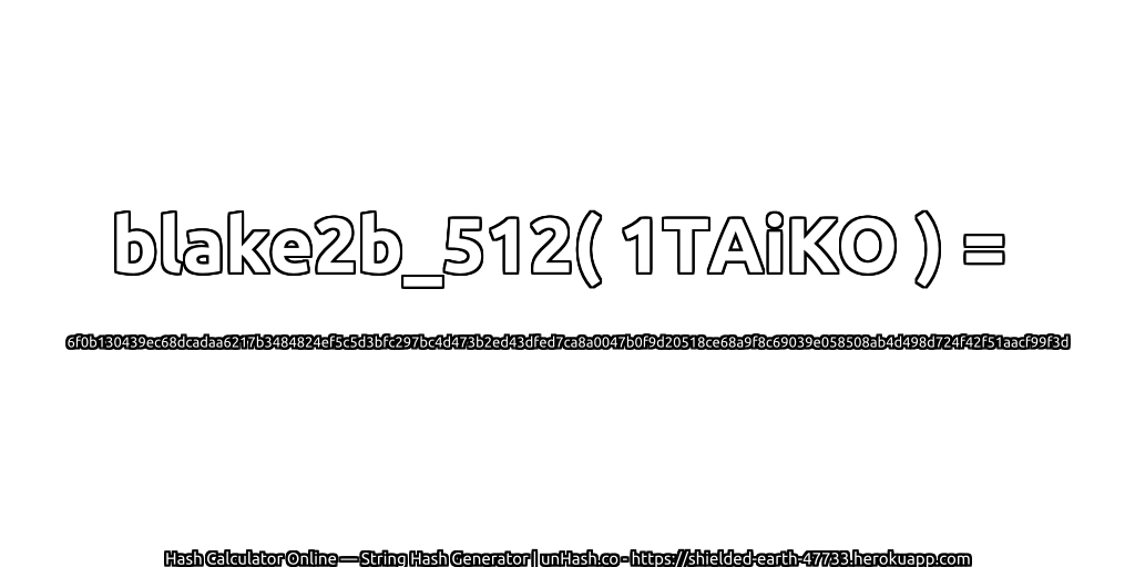 blake2b_512( 1TAiKO ) = 6f0b130439ec68dcadaa6217b3484824ef5c5d3bfc297bc4d473b2ed43dfed7ca8a0047b0f9d20518ce68a9f8c69039e058508ab4d498d724f42f51aacf99f3d | unHash.co