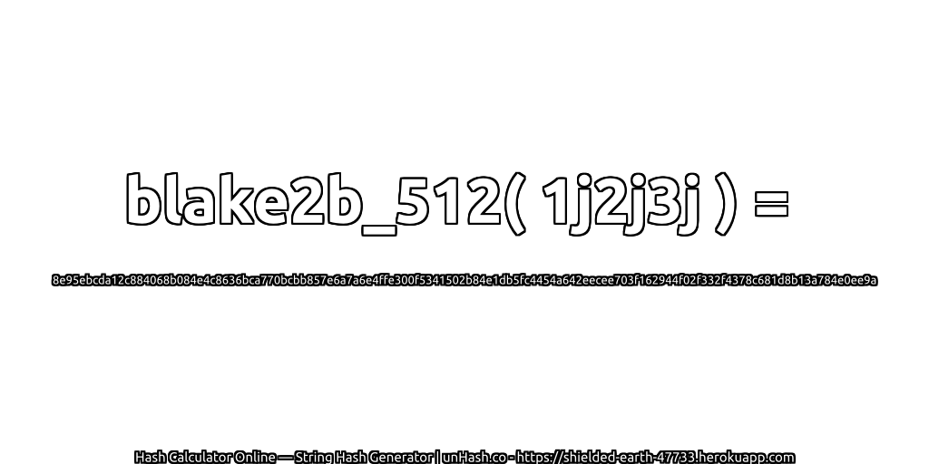 blake2b_512( 1j2j3j ) = 8e95ebcda12c884068b084e4c8636bca770bcbb857e6a7a6e4ffe300f5341502b84e1db5fc4454a642eecee703f162944f02f332f4378c681d8b13a784e0ee9a | unHash.co
