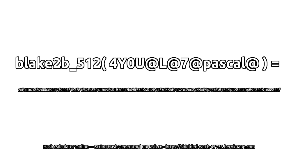 blake2b_512( 4Y0U@L@7@pascal@ ) = c0f01063ef69aa689517f959af4befe4fa2c6ca941809f6a1d3051d0cbfc75b6a12b41f30bb8f916236c00e4db0fd4773f3b132d412e26104b95a39b18aee35f | unHash.co
