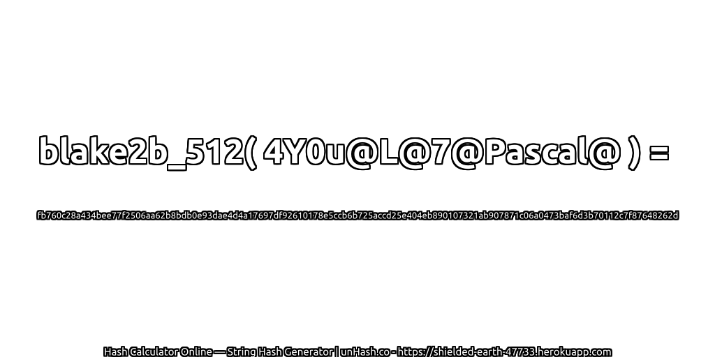blake2b_512( 4Y0u@L@7@Pascal@ ) = fb760c28a434bee77f2506aa62b8bdb0e93dae4d4a17697df92610178e5ccb6b725accd25e404eb890107321ab907871c06a0473baf6d3b70112c7f87648262d | unHash.co
