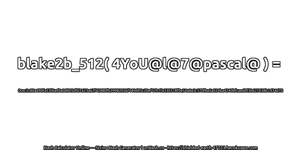 blake2b_512( 4YoU@l@7@pascal@ ) = 0cec2c80a490fa53f6ad9a0d005dfd1623a62f42880fb39982056f440d95c20ef17b1fa330318f0e54a8a5c370fba5a024ba4240bfcae6bf3b627638b1d34d70 | unHash.co