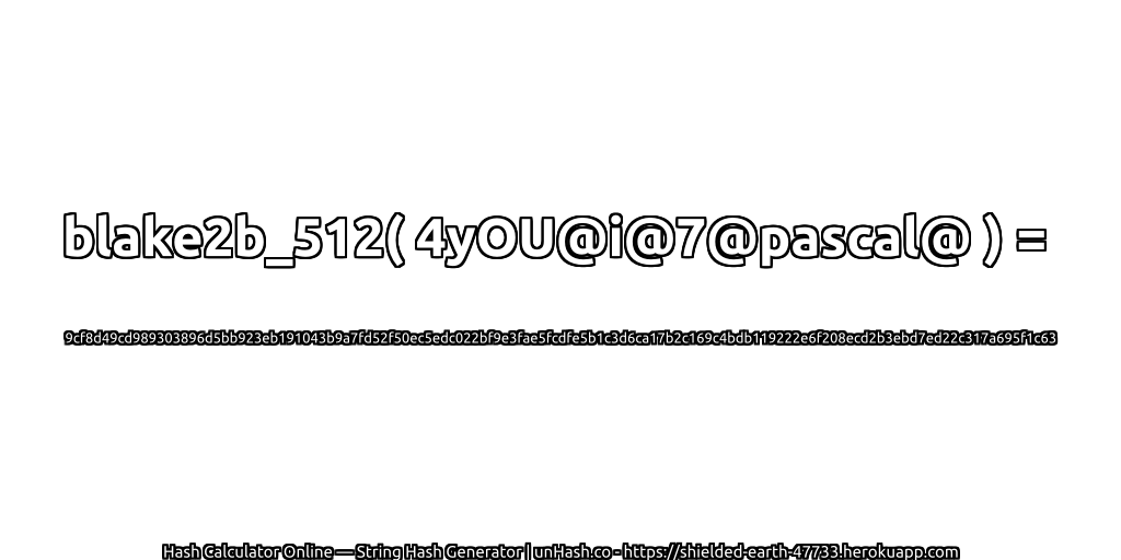 blake2b_512( 4yOU@i@7@pascal@ ) = 9cf8d49cd989303896d5bb923eb191043b9a7fd52f50ec5edc022bf9e3fae5fcdfe5b1c3d6ca17b2c169c4bdb119222e6f208ecd2b3ebd7ed22c317a695f1c63 | unHash.co