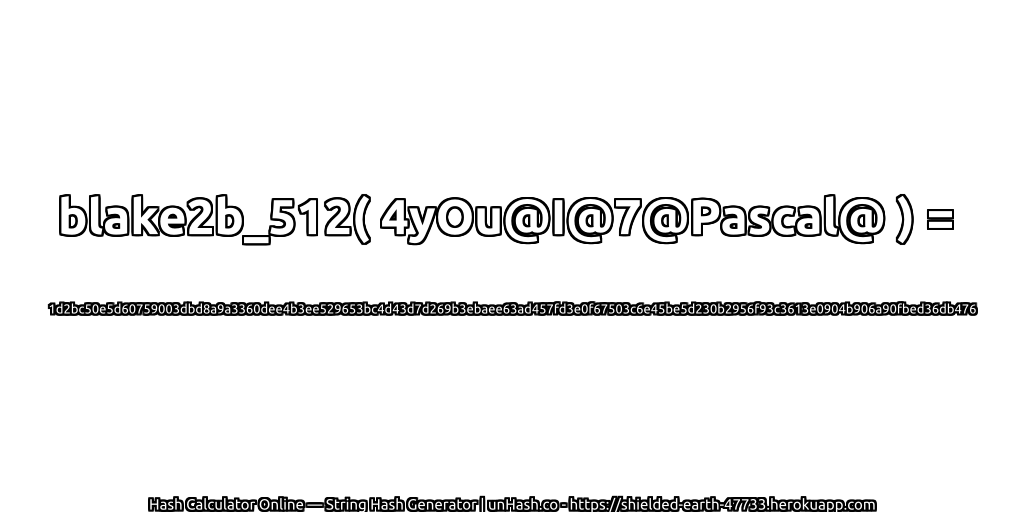 blake2b_512( 4yOu@I@7@Pascal@ ) = 1d2bc50e5d60759003dbd8a9a3360dee4b3ee529653bc4d43d7d269b3ebaee63ad457fd3e0f67503c6e45be5d230b2956f93c3613e0904b906a90fbed36db476 | unHash.co