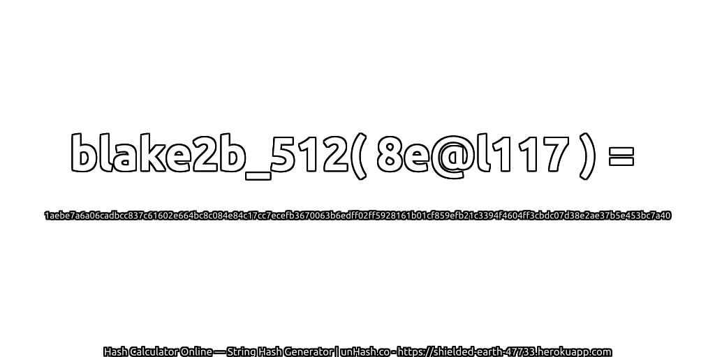 blake2b_512( 8e@l117 ) = 1aebe7a6a06cadbcc837c61602e664bc8c084e84c17cc7ecefb3670063b6edff02ff5928161b01cf859efb21c3394f4604ff3cbdc07d38e2ae37b5e453bc7a40 | unHash.co