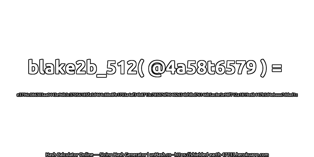 blake2b_512( @4a58t6579 ) = e3796c086303aa0443e96b3c37056185fa5d464c88e8fe1703a4af34b8713c785076f90402634bfdbd76146b5ac8e5e98f712a1819e6b447b5d4ebaaa7ddad1c | unHash.co