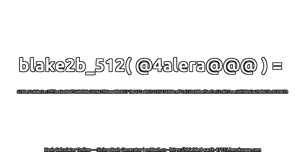 blake2b_512( @4alera@@@ ) = 6290e91d68e2ec7fff3e49a984f768bfdda702861fb9aa4db00271b6477a4b524105476904cef41d730cbbbef5ed1e57c8fc7eae50f58b93a29db07bc8109d7b | unHash.co