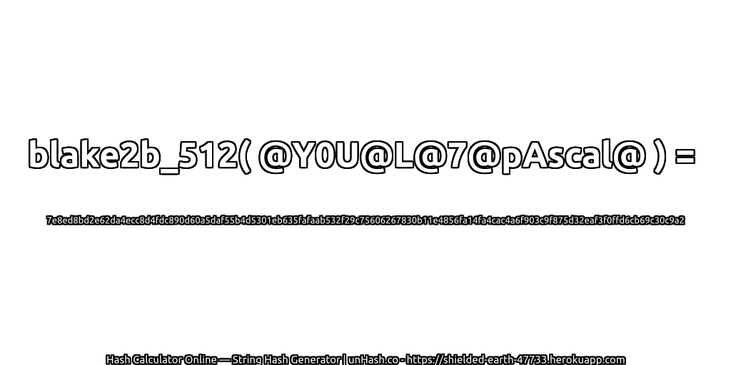 blake2b_512( @Y0U@L@7@pAscal@ ) = 7e8ed8bd2e62da4ecc8d4fdc890d60a5daf55b4d5301eb635fafaab532f29c75606267830b11e4856fa14fa4cac4a6f903c9f875d32eaf3f0ffd6cb69c30c9a2 | unHash.co