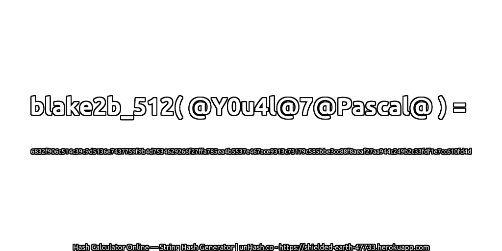 blake2b_512( @Y0u4l@7@Pascal@ ) = 6832f906c514c39c9d5136e7437759f9b4d7534629266f27ffa785ea4b5537e467ace9313c73179c585bbe3cc88f8aeaf27aa944c249b2c33fdf1e7cc610fd4d | unHash.co