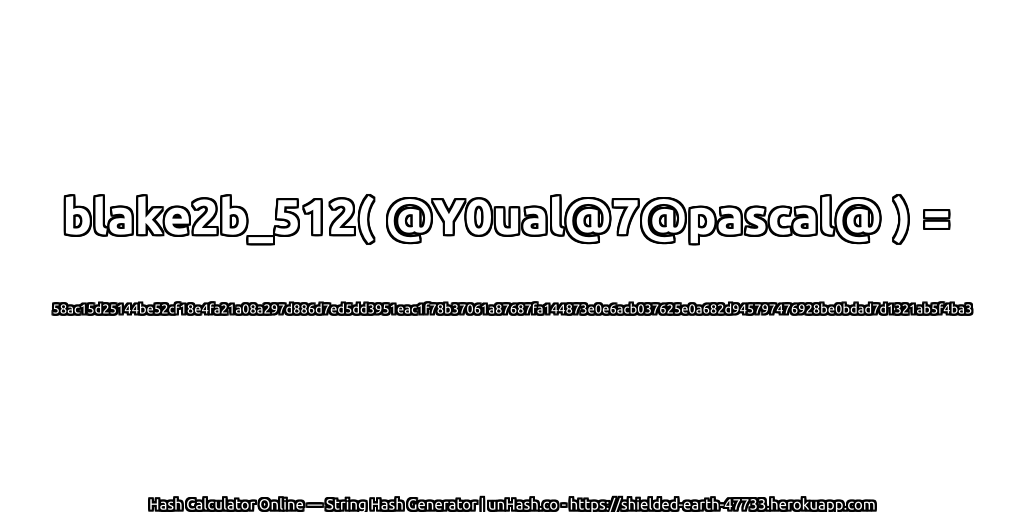 blake2b_512( @Y0ual@7@pascal@ ) = 58ac15d25144be52cf18e4fa21a08a297d886d7ed5dd3951eac1f78b37061a87687fa144873e0e6acb037625e0a682d945797476928be0bdad7d1321ab5f4ba3 | unHash.co