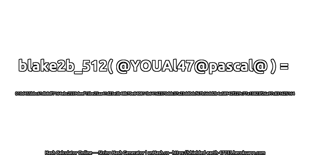 blake2b_512( @YOUAl47@pascal@ ) = 010d455bbc61db8df7164ebc2559deef15be25aa41d23e3b48b70e840811b64162370ddc37a23dd0dcf67b56dd2b4a58942f229c77a13823f26a97c831625164 | unHash.co