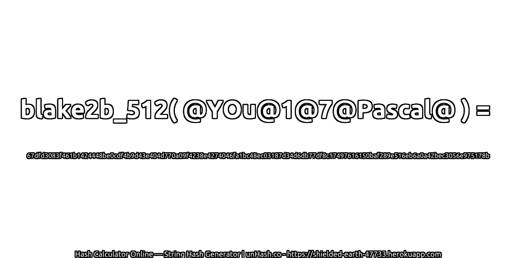 blake2b_512( @YOu@1@7@Pascal@ ) = 67dfd3083f461b1424448be0cdf4b9d43e404d770a09f4238e4274046fa1bc48ec03187d34d6db77df8c17497616150baf289e516eb6a0a42bec3056e975178b | unHash.co