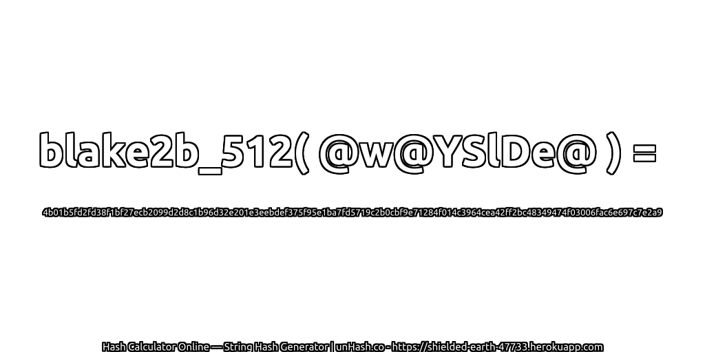 blake2b_512( @w@YSlDe@ ) = 4b01b5fd2fd38f1bf27ecb2099d2d8c1b96d32e201e3eebdef375f95e1ba7fd5719c2b0cbf9e71284f014c3964cea42ff2bc48349474f03006fac6e697c7e2a9 | unHash.co